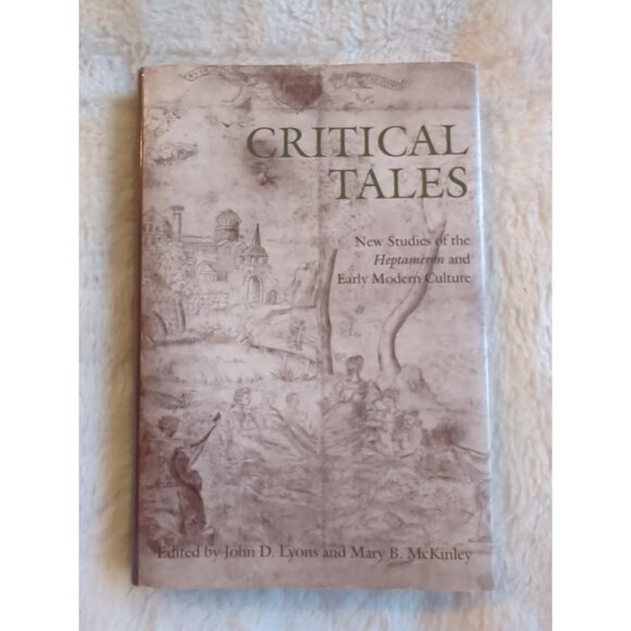 Critical Tales New Studies of the Heptameron and Early Modern Culture Lyons HC